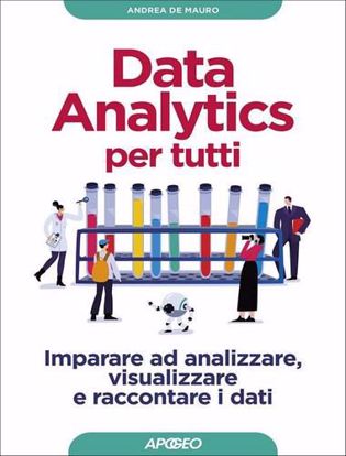 Immagine di Data analytics per tutti. Imparare ad analizzare, visualizzare e raccontare i dati