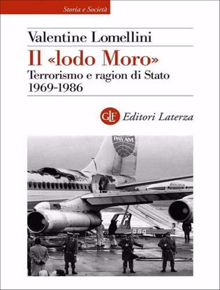 Immagine di Il «lodo Moro». Terrorismo e ragion di Stato 1969 - 1986