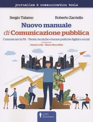 Immagine di Nuovo manuale di comunicazione pubblica. Comunicare la PA. Teorie, tecniche e buone pratiche digitali e sociali