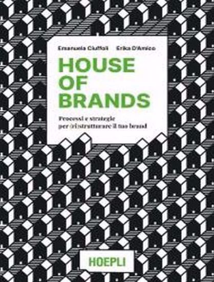 Immagine di House of brands. Processi e strategie per (ri)strutturare il tuo brand