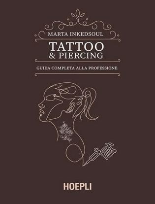 Immagine di Tattoo & Piercing. L'arte dietro la professione