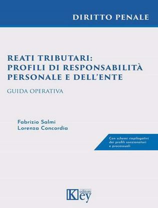 Immagine di Reati tributari: profili di responsabilità personale e dell'ente. Guida Operativa