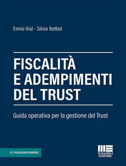 Immagine di Fiscalità e adempimenti del trust. Guida operativa per la gestione del Trust