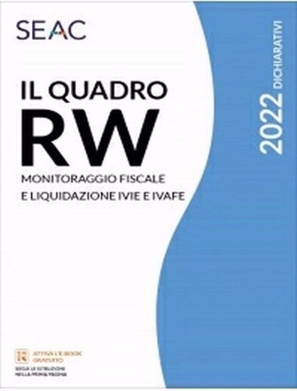 Immagine di Il quadro RW 2022. Monitoraggio fiscale e liquidazione IVIE e IVAFE