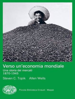 Immagine di Verso un'economia mondiale. Una storia dei mercati. 1870-1945
