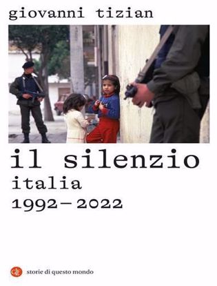 Immagine di Il silenzio. Italia 1992-2022