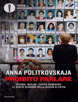 Immagine di Proibito parlare. Cecenia, Beslan, Teatro Dubrovka: le verità scomode della Russia di Putin