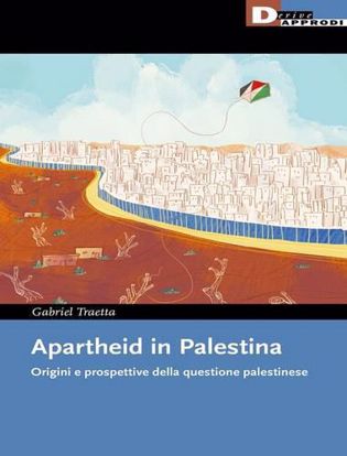 Immagine di Apartheid in Palestina. Origini e prospettive della questione palestinese