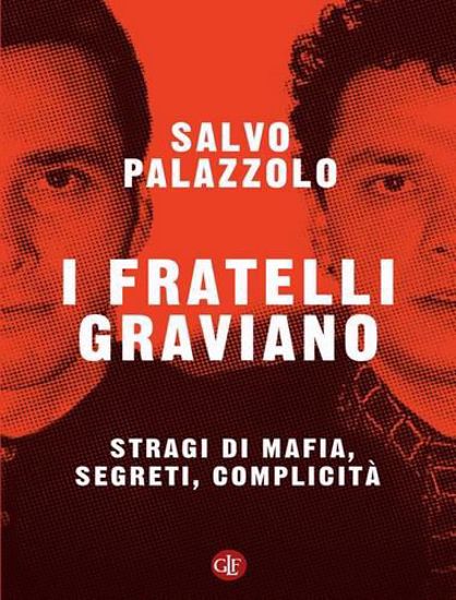 Immagine di I fratelli Graviano. Stragi di mafia, segreti, complicità