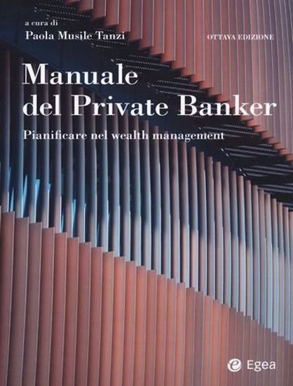 Immagine di Manuale del private banker. Pianificare nel wealth management