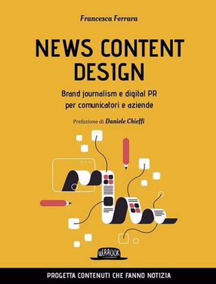 Immagine di New content design. Brand journalism e digital pr per comunicatori e aziende