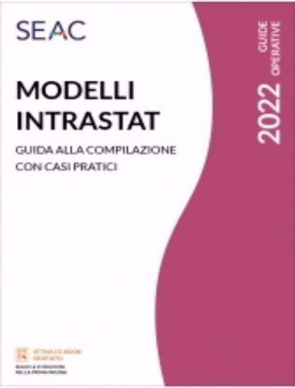 Immagine di MODELLI INTRASTAT - Guida alla compilazione con casi pratici 2022