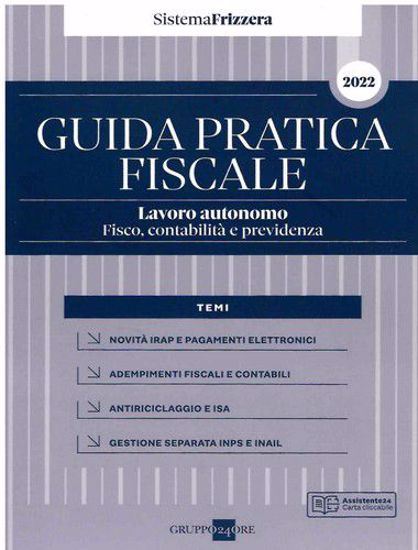 Immagine di Guida Pratica Fiscale Lavoro Autonomo: Fisco, Contabilità e Previdenza 2022