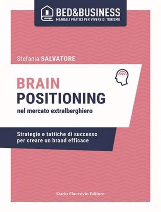 Immagine di Brain positioning nel mercato extralberghiero. Strategie e tattiche di successo per creare un brand efficace