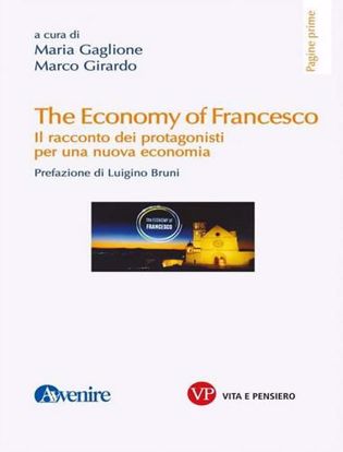 Immagine di The economy of Francesco. Il racconto dei protagonisti per una nuova economia. Nuova ediz.