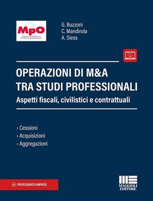 Immagine di Operazioni di M&A tra studi professionali. Aspetti fiscali, civilistici e contrattuali. Con espansione online