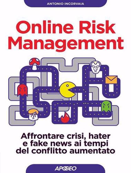 Immagine di Online risk management. Affrontare crisi, hater e fake news ai tempi del conflitto aumentato