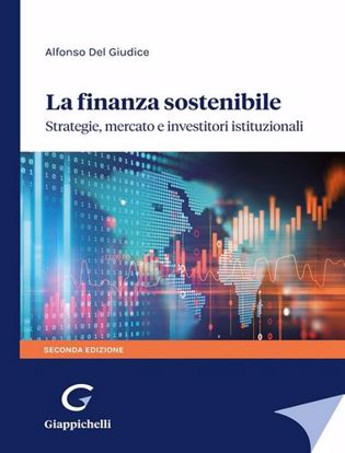 Immagine di La finanza sostenibile
Strategie, mercato e investitori istituzionali