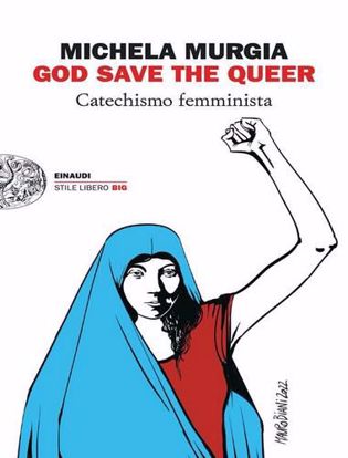 Immagine di God Save the Queer. Catechismo femminista