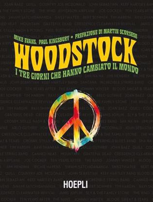 Immagine di Woodstock. I tre giorni che hanno cambiato il mondo