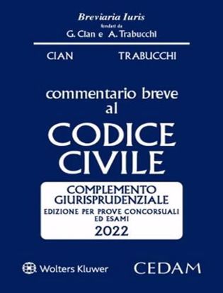 Immagine di Commentario breve al Codice civile. Complemento giurisprudenziale. Edizione per prove concorsuali ed esami 2022 ammesso all'esame di Avvocato