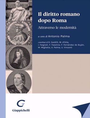 Immagine di Il diritto romano dopo Roma. Attraverso le modernità