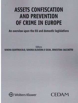Immagine di Assets confiscation and prevention of crime in Europe. An overview upon the EU and domestic legislations