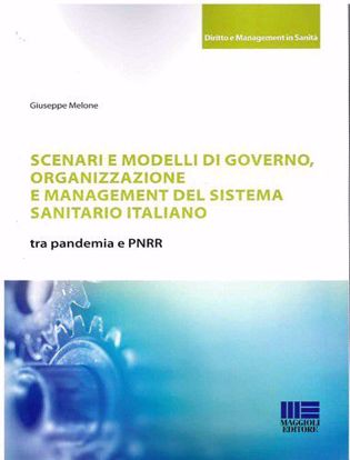 Immagine di Scenari e modelli di governo, organizzazione e management del sistema sanitario italiano