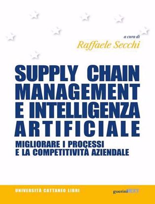 Immagine di Supply chain management e intelligenza artificiale. Migliorare i processi e la competitività aziendale