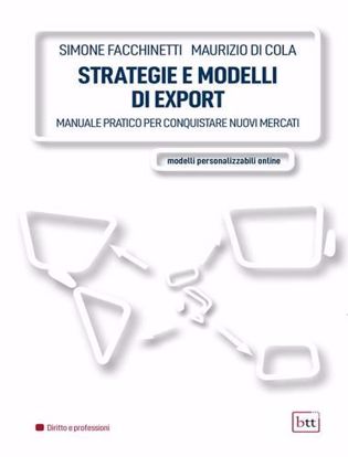 Immagine di Strategie e modelli di export. Manuale pratico per conquistare nuovi mercati. Ediz. integrale