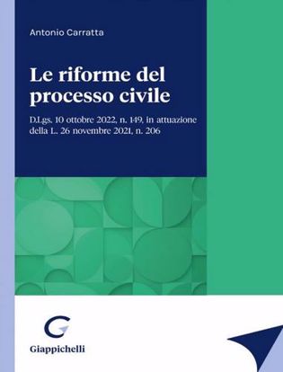 Immagine di Le riforme del processo civile
D.Lgs. 10 ottobre 2022, n. 149, in attuazione della L. 26 novembre 2021, n. 206