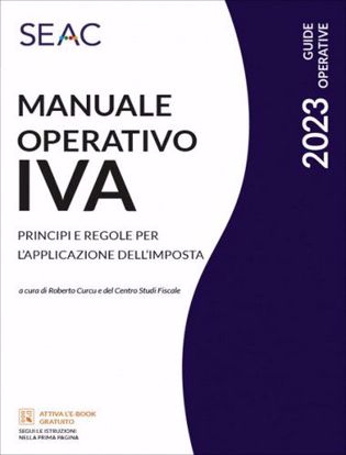 Immagine di MANUALE OPERATIVO IVA 2023 - Principi e regole per l'applicazione dell'imposta