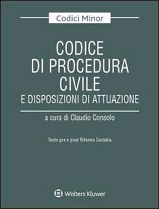Immagine di Codice di procedura civile e disposizioni di attuazione Febbraio 2023
Testo pre e post riforma Cartabia