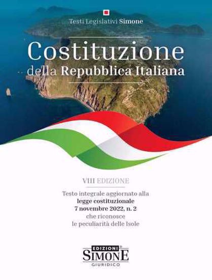 Immagine di Costituzione della Repubblica Italiana. Testo integrale aggiornato alla legge costituzionale 7 novembre 2022, n. 2 che riconosce la peculiarità delle isole