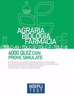 Immagine di Hoepli test. Agraria, Biologia, Farmacia TOLC-AV, TOLC-S, TOLC-F, TOLC-B. 4000 quiz con prove simulate