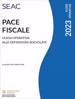 Immagine di Pace fiscale. Guida operativa alle definizioni agevolate 2023