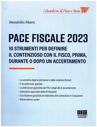Immagine di Pace fiscale 2023. 10 strumenti per definire il contenzioso con il fisco, prima, durante o dopo un accertamento