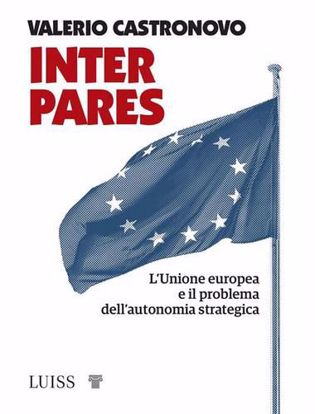 Immagine di Inter pares. L'Unione europea e il problema dell'autonomia strategica