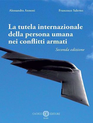 Immagine di La tutela internazionale della persona umana nei conflitti armati - 2^ edizione