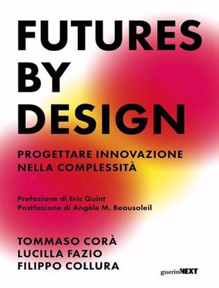 Immagine di Futures by design. Progettare innovazione nella complessità