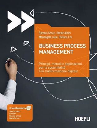 Immagine di Business process management. Principi, metodi e applicazioni per la sostenibilità e la trasformazione digitale. Con ebook. Con risorse online