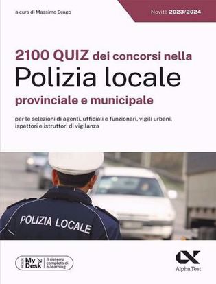 Immagine di 2100 quiz dei concorsi nella Polizia locale, provinciale e municipale. Ediz. MyDesk