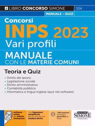 Immagine di Concorsi INPS 2023 vari profili. Manuale con le materie comuni. Teoria e quiz. Con software di simulazione. Con estensione online