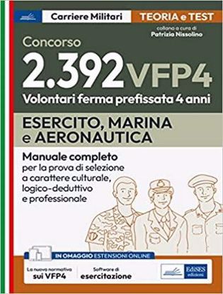 Immagine di Concorsi VFP 4. Esercito, Marina, Aeronautica. Manuale completo per la prova di selezione a carattere culturale, logico-deduttivo e professionale