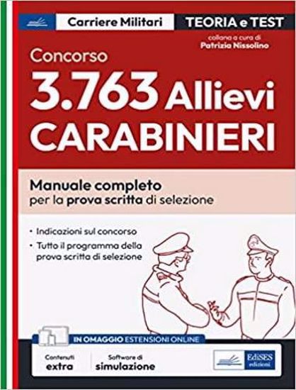 Immagine di Concorso 3.763 allievi Carabinieri. Manuale completo per la prova di scritta di selezione. Con espansione online. Con software di simulazione