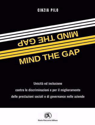 Immagine di Mind the gap. Unicità e inclusione per il miglioramento delle performance sociali e di governance nelle aziende