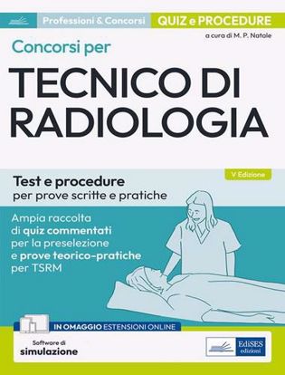 Immagine di Concorsi per tecnico di radiologia. Test e procedure per prove scritte e pratiche. Con software di simulazione
