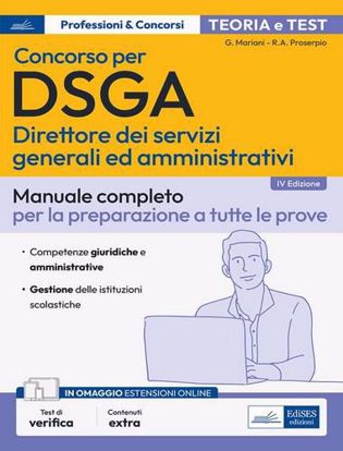 Immagine di Concorso DSGA. Direttore dei servizi generali ed amministrativi. Manuale completo per la preparazione a tutte le prove