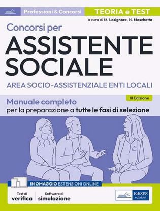Immagine di Concorsi per assistente sociale. Area socio-assistenziale enti locali. Manuale completo per la preparazione a tutte le fasi di selezione