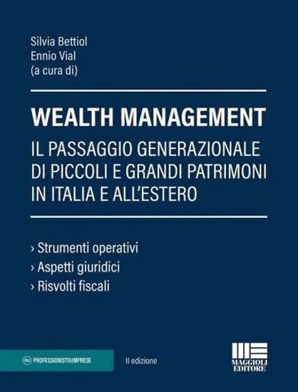 Immagine di Wealth Management. Il passaggio generazionale di piccoli e grandi patrimoni in Italia e all’estero